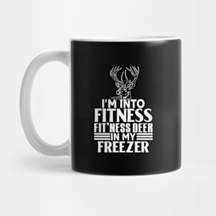 i'm into fitness fitness fit'ness deer in my freezer Mug